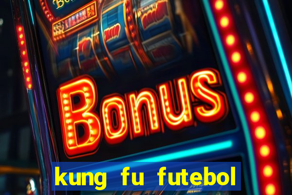 kung fu futebol clube filme completo dublado